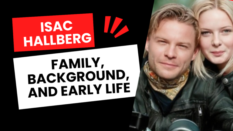 Isac Hallberg: Family, Background, and Early Life